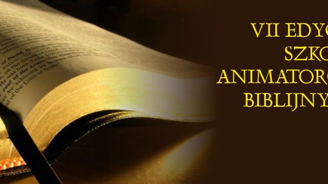 VII edycja Szkoły Animatorów Biblijnych
